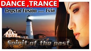 ★ Crystal Fusion feat Evia  Spirit of the past ⓋⒾⒹⒺⓄ DANCE  TRANCE music ★ [upl. by Venetia]