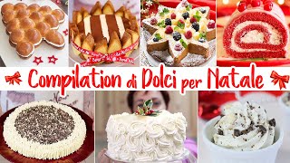 COMPILATION DI DOLCI PER NATALE  7 Ricette Facili per le Feste Vigilia Natale e Capodanno [upl. by Odoric]