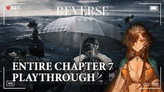 🔴 REVERSE 1999 19 🔴 ENTIRE CHAPTER 7 PLAYTHROUGH  quotVEREINSAMTquot REACTION [upl. by Ocimad]