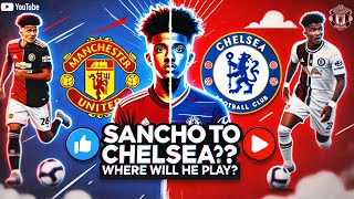 Jadon Sancho to Chelsea  Where Would He Fit [upl. by Atteram]