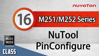 NuMicro M251M252 Series 16 Nuvoton Software Tool  PinConfigure Tool Introduction [upl. by Amol]