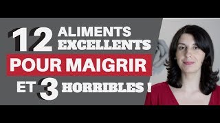 12 Aliments excellents pour Maigrir et 3 horribles [upl. by Adnylam]