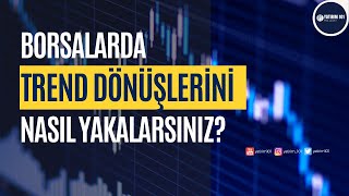 Trend Dönüşlerini Nasıl Yakalarsınız [upl. by Ratha633]