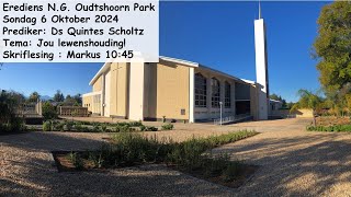 6 Oktober 2024NG Kerk Oudtshoorn ParkPredikerDs Quintes ScholtzTema Jou lewenshouding [upl. by Angela]