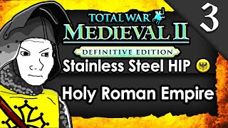 THE EMPIRE IS UNDER ATTACK Medieval 2 Total War Stainless Steel HIP Holy Roman Empire Campaign 3 [upl. by Bryn]