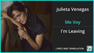 Julieta Venegas  Me Voy Lyrics English Translation  Spanish and English Dual Lyrics  Subtitles [upl. by Niak]