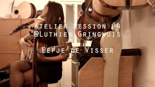 Eefje De Visser  Scheef  Atelier Sessions 4 [upl. by Thadeus]