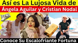 Así es la lujosa vida de Cristian Nodal y Ángela Aguilar  Conoce cuando dinero tienen [upl. by Isma]