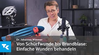 Von Schürfwunde bis Brandblase Einfache Wunden behandeln I Dr Johannes Wimmer [upl. by Ammadas]