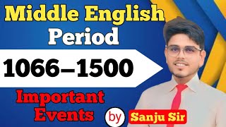 Middle English Age in English Litetature  10661500  Important Events  by Sanju sir [upl. by Eyoj312]