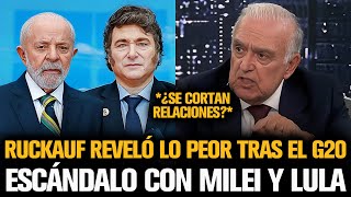 RUCKAUF REVELÓ LO PEOR DEL G20 TRAS EL ESCÁNDALO CON MILEI Y LULA [upl. by Enhpad]