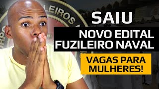 NOVO EDITAL  FUZILEIRO NAVAL  Vagas para Mulheres 🔥🔥 [upl. by Aseret]