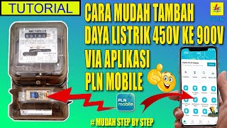 CARA MUDAH TAMBAH DAYA LISTRIK 450 KE 900 VIA APLIKASI PLN MOBILE [upl. by Ruthi974]