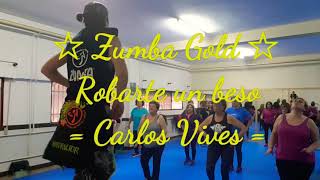 ♡Zumba Gold♡  Robarte un beso  Carlos Vives  Coreo de Laura García Amores [upl. by Lanod]