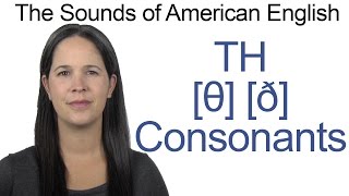 English Sounds  The Two TH Consonants θ and ð [upl. by Aihsekyw]