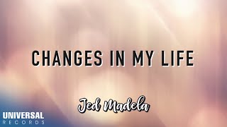 Jed Madela  Changes In My Life Official Lyric Video [upl. by Dublin]