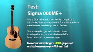 Die beste Westerngitarre unter 300 Euro Gitarrentest Sigma 000ME mit Pick Up [upl. by Innes]