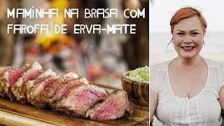 Maminha na Brasa com Farofa de Ervamate  FOLCLORE BRASILEIRO [upl. by Orling]