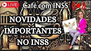 NOVIDADES IMPORTANTES NO INSS  CAFÉ COM INSS [upl. by Nie945]