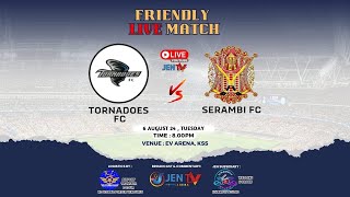 LIVE Football TORNADOES FC vs SERAMBI FC  Friendly Match [upl. by Dranel]