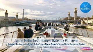 Seine Nehri Gezi Teknesi Bateaux Parisiens ile Eyfel Kulesi’nden Notre Dame’a Gidiyoruz [upl. by Livia]