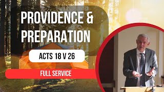 Service  Providence and Preparation  Acts 18 [upl. by Nyrmac757]