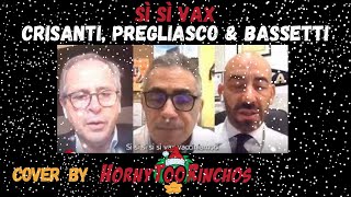 Sì Sì vax  canzone  Bassetti Pregliasco amp Crisanti cover by HornyTooRinchos [upl. by Shute]