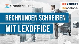 Rechnung schreiben mit Lexoffice LEXROCKET [upl. by Esiuqram]