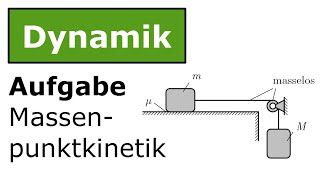 ⚙️ Technische Mechanik  Dynamik  Massenpunktkinetik  Gekoppelte Klötzchen mit Reibung [upl. by Simpson]