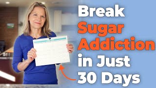 How to Break Sugar Addiction in 30 Days The Rules [upl. by Hiltan737]