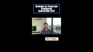 Reminder for Parent and Grandparent Sponsorship 2024 [upl. by Josepha]