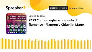 123 Come scegliere la scuola di flamenco  Flamenco Chiavi in Mano [upl. by Adnorat]