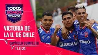 Todos Somos Técnicos  Victoria de Universidad de Chile ante la UC  Capítulo 11 de noviembre 2023 [upl. by Aitra652]