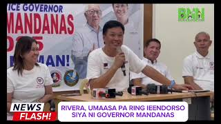 RIVERA UMAASA PA RING IEENDORSO SIYA NI GOV MANDANAS [upl. by Hitoshi710]