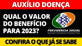 QUAL O VALOR DO AUXÍLIO DOENÇA EM 2023 [upl. by Llemmart]