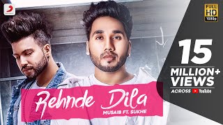 Musaib  Rehnde Dila  feat Sukhe  Latest Punjabi Song 2018 [upl. by Agatha344]