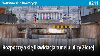 211 Rozpoczęła się likwidacja tunelu ulicy Złotej w Centrum Warszawy…  Warszawskie Inwestycje [upl. by Florentia]