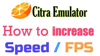 How to increase Citra Emulator Speed [upl. by Sharleen]