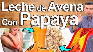 Leche De Avena Con Papaya Por Una Semana  Para Qué Sirve  Beneficios Del Jugo Para Tu Salud Y Be [upl. by Beryle617]