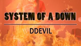 System Of A Down  Ddevil guitar cover w tabs in description [upl. by Haidadej]