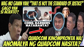 ANOMALYA NG QUADCOM HARAPANG KINOMPRONTA‼️DI PWEDE GANYAN THAT IS NOT THE STANDARD OF JUSTICE [upl. by Ellehsim]