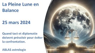 Pleine Lune en Balance  Quand tact et la diplomatie doivent prévaloir pour éviter la confrontation [upl. by Yeliak858]