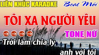 Liên Khúc Tôi Xa Người Yêu Karaoke  Tone Nữ Karaoke  Mê Nhạc Sống  Beat Mới [upl. by Yasmine]