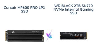 Corsair MP600 PRO vs WD BLACK SN770 Which Gaming SSD is Faster [upl. by Puklich]