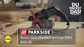 Du packst das Bohr und Meißelhammer PBH 800 A1  Lidl Parkside [upl. by Yelsehc]