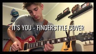 ITS YOU  Fingerstyle guitar cover [upl. by Letsyrc]