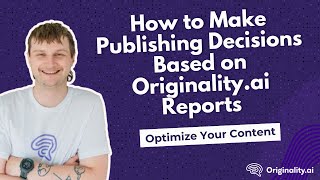 How to Make Publishing Decisions Based on Originalityai Reports [upl. by Greysun]