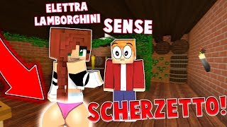 SCHERZO A SENSE MI FINGO ELETTRA LAMBORGHINI  Scherzi su Minecraft 3 [upl. by Chapel965]