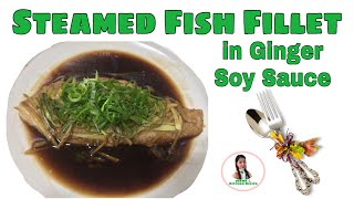 Steamed Fish Fillet in ginger soy sauce  Steamed Fish Fillet [upl. by Narib]