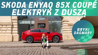 Skoda Enyaq 85X Coupé elektryk z duszą Bryki Dagmary Test samochodu [upl. by Eizeerb815]